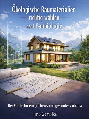 cover image of Ökologische Baumaterialien richtig wählen dank Baubiologie